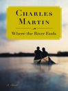 Cover image for Where the River Ends